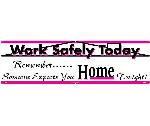 WORK SAFELY TODAY BANNER