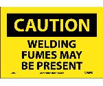 CAUTION WELDING FUMES MAY BE PRESENT SIGN