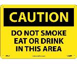 CAUTION DO NOT SMOKE EAT OR DRINK IN THIS AREA SIGN