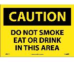 CAUTION DO NOT SMOKE EAT OR DRINK IN THIS AREA SIGN
