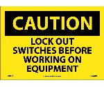 CAUTION LOCK OUT SWITCHES BEFORE WORKING SIGN