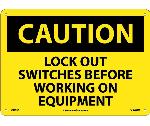 CAUTION LOCK OUT SWITCHES BEFORE WORKING SIGN