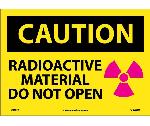 CAUTION RADIOACTIVE MATERIAL DO NOT OPEN SIGN