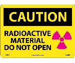 CAUTION RADIOACTIVE MATERIAL DO NOT OPEN SIGN