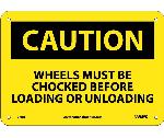 CAUTION WHEELS MUST BE CHOCKED SIGN