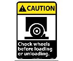 CAUTION CHOCK WHEELS BEFORE LOADING OR UNLOADING SIGN