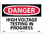 DANGER HIGH VOLTAGE TESTING IN PROGRESS SIGN