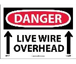 DANGER LIVE WIRE OVERHEAD SIGN