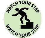 WATCH YOUR STEP GLOW WALK ON FLOOR SIGN