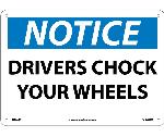 NOTICE DRIVERS CHOCK YOUR WHEELS SIGN
