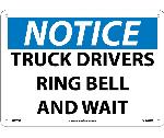 NOTICE TRUCK DRIVERS RING BELL AND WAIT SIGN
