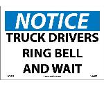 NOTICE TRUCK DRIVERS RING BELL AND WAIT SIGN