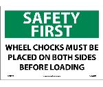 SAFETY FIRST WHEELS MUST BE CHOCKED SIGN