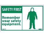 SAFETY FIRST REMEMBER WEAR SAFETY EQUIPMENT LABEL