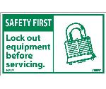 SAFETY FIRST LOCK OUT EQUIPMENT BEFORE SERVICING LABEL