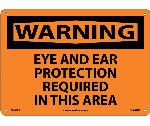 WARNING EYE AND EAR PROTECTION REQUIRED SIGN