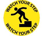 WATCH YOUR STEP WALK ON FLOOR SIGN
