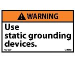 WARNING USE STATIC GROUNDING DEVICES LABEL