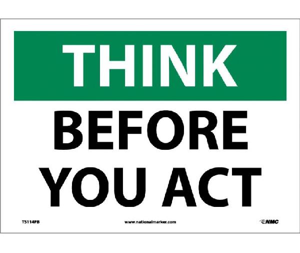 THINK BEFORE YOU ACT SIGN - Mutual Screw & Supply